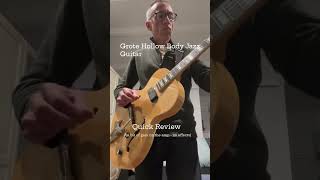 Grote Hollow Body Jazz Guitar Quick review [upl. by Keyte]