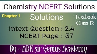 Solutions and Colligative properties  NCERT Solutions Intext Question  24  NCERT page 37 [upl. by Erny]