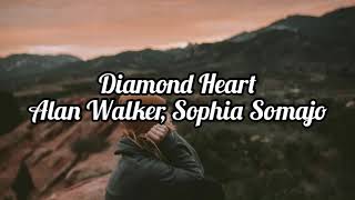 Alan Walker Sophia Somajo  Diamond Heart LYRICS [upl. by Aneehsal102]