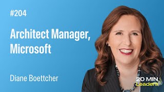 Ep204 Diane Boettcher  Architect Manager at Microsoft [upl. by Binette]