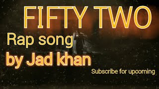 Fifty two  jad khan official audio latest hindi rap lyrical [upl. by Muhcan]