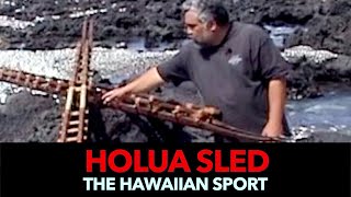 Holua Sled The Hawaiian Sport [upl. by Noside]