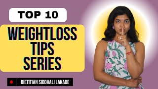 WEIGHTLOSS TIP SERIES ∣ 10 WEIGHTLOSS TIPS ∣ Vajan kam Kaise Kare ∣ TOP TIPS OF WEIGHTLOSS ∣ [upl. by Atteuqram]