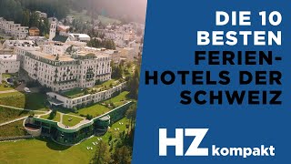 Oasen Die 10 besten Hotels der Schweiz 2020  BILANZRanking  HZ kompakt  Handelszeitung [upl. by Anisamot]