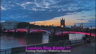 Londons Picturesque Immersive Bus Ride aboard Bus 77  Tooting to Waterloo Sunset Spectacular 🌇🚌 [upl. by Malachy994]