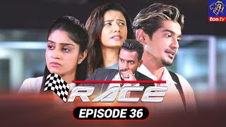 Race  රේස්  Episode 36  24  09  2021  Siyatha TV [upl. by Ramedlab]