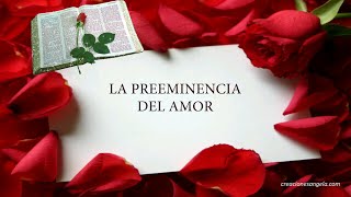 La preeminencia del amor A Solas con Dios [upl. by Berga]