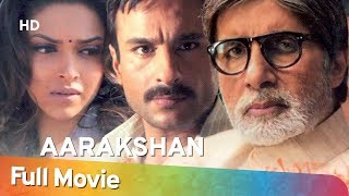 Aarakshan 2011 HD Hindi Full Movie  Amitabh Bachchan  Saif Ali Khan  Deepika Padukone [upl. by Isbella]