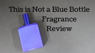 This is Not a Blue Bottle by Histoires de Parfums Fragrance  Cologne Review [upl. by Anitsirhk]