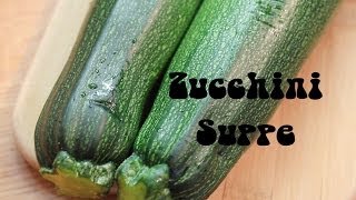 Zucchini Suppe superschnell sehr lecker [upl. by Azal732]