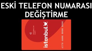 İstanbulkart Eski Telefon Numarası Değiştirme Nasıl Yapılır [upl. by Cira]