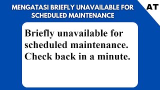 Cara Mengatasi Briefly Unavailable for Scheduled Maintenance di Wordpress [upl. by Nnylrats]