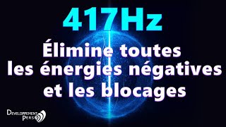 Puissante fréquence de guérison 417Hz élimine la négativité les blocages émotionnels [upl. by Katya]