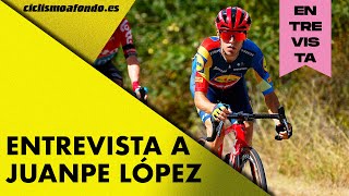 ENTREVISTA A JUANPE LÓPEZ  Ciclismo a Fondo [upl. by Imled]