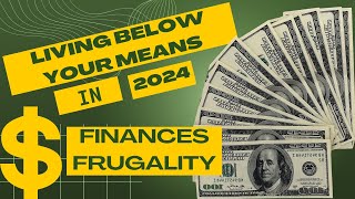 LIVING BELOW YOUR MEANS IN 2024 FRUGAL LIVING [upl. by Haze711]