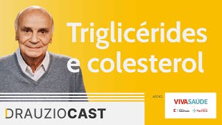 Triglicérides e colesterol  DrauzioCast [upl. by Leotie]