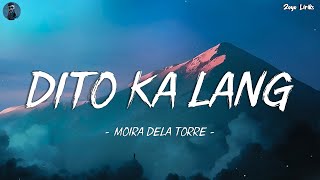 Moira Dela Torre  Dito Ka Lang Lyrics [upl. by Tamarra348]