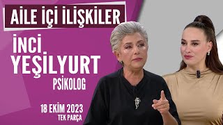 Aile İçi İlişkilerde İnci Yeşilyurttan Tavsiyeler Hayatta Her Şey Var 18 Ekim 2023 [upl. by Juetta]