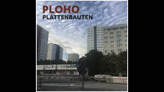 Ploho  Plattenbauten [upl. by Peterman]