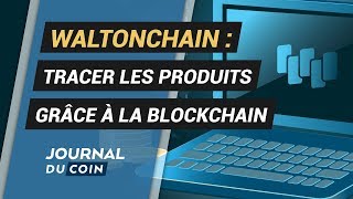 ANALYSE WALTONCHAIN  TRACER LES PRODUITS GRÂCE À LA BLOCKCHAIN [upl. by Dewar]