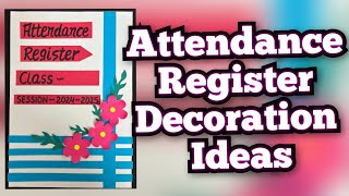 Attendance Register decoration idea How to make Attendance Register Cover page [upl. by Annaiv]