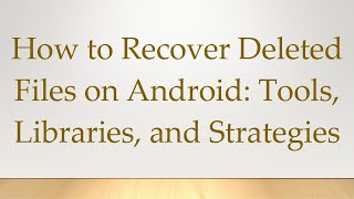 How to Recover Deleted Files on Android Tools Libraries and Strategies [upl. by Ravo]