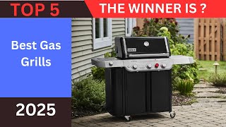 Gas Grills That Will CHANGE Your Summer BBQs in 2025  Top 5 Best Gas Grills for 2025 [upl. by Aryamo]