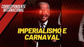 Imperialismo e Carnaval  Correspondente Internacional nº 175  140224 [upl. by Ycniuqal]