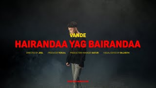 Vande  Hairandaa Yag Bairandaa Official Music Video [upl. by Holtorf]