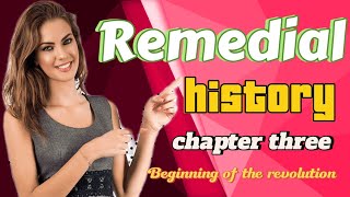 Remedial history chapter three part 4 beginning of revolution [upl. by Airetahs]