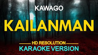 KAILANMAN  Kawago KARAOKE Version [upl. by Mueller389]