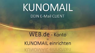 Webde  EMail Konto in KUNOMAIL einrichten alle Schritte leicht erklärt emaildesign windows [upl. by Anihs]