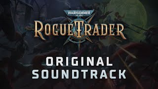 Full Soundtrack  Warhammer 40000 Rogue Trader OST [upl. by Sena]