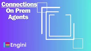 Connections OnPrem Agent  Enginiio Tutorials [upl. by Awram]