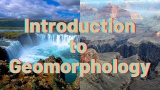 Introduction to Geomorphology [upl. by Remo362]