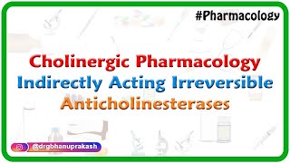 3Cholinergic Pharmacology Indirectly acting Irreversible anticholinesterases 1 ANS Pharmacology [upl. by Nicolle697]