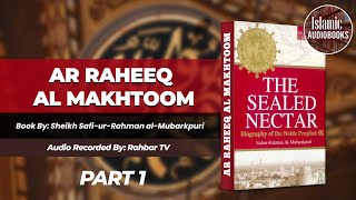 The Sealed Nectar PART 1 Ar Raheeq Al Makhtum URDU [upl. by Henry]