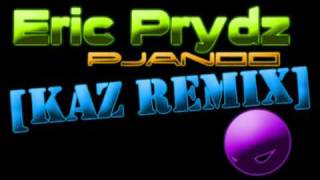 Eric Prydz  Pjanoo Kaz Remix [upl. by Lydon]