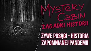 Żywe posągi  historia zapomnianej pandemii z początku XX w  ZAGADKI HISTORII 01  Mystery Cabin [upl. by Skye]