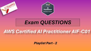 Sample Questions  AWS Certified AI Practitioner Certification Exam AIFC01  Part 2 [upl. by Arakat]