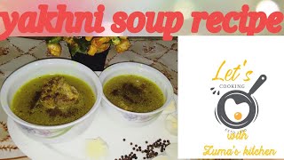 Yakhni soup recipe  easy and simple recipe  by Zumas kitchen plz subscribe my YouTube channel [upl. by Drawets541]