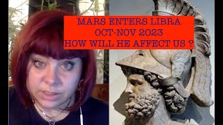 MARS ENTERS LIBRA OCTNOV 2023 HOW WILL HE AFFECT US ANCIENT ASTROLOGY [upl. by Trever544]