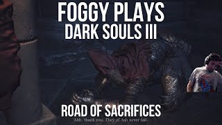 Foggy Plays Dark Souls III Road of Sacrifices [upl. by Pauline]