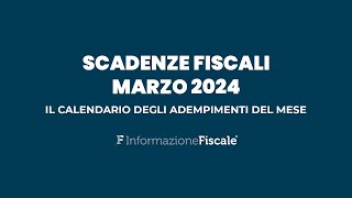 Scadenze fiscali marzo 2024 il calendario degli adempimenti del mese per privati e partite IVA [upl. by Eegnat]