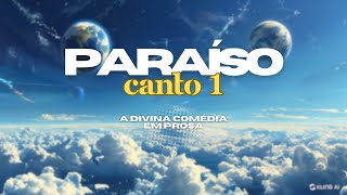 Paraíso Canto 1  Divina Comédia de Dante em Prosa [upl. by Bruni244]