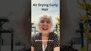 Air Drying Curly Hair The Easy Way lifeover60 curlyhair airdryingcurlstheeasyway [upl. by Nirahs]