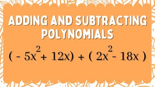 Adding and Subtracting Polynomials [upl. by Orwin]