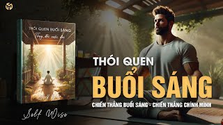 Hãy Làm Việc Này Mỗi Sáng  Thói Quen Buổi Sáng Thay Đổi Cuộc Đời Bạn  Tóm Tắt Sách [upl. by Aineles]