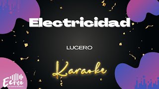 Lucero  Electricidad Versión Karaoke [upl. by Tiebold747]