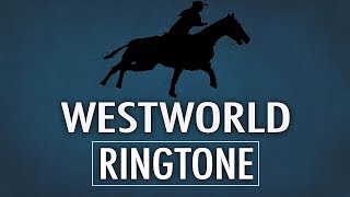 Westworld Ringtone [upl. by Davie]